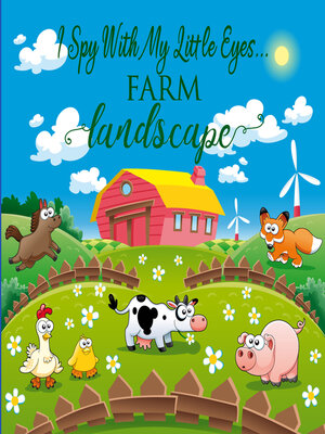 cover image of I Spy With My Little Eyes.....Farm Landscape